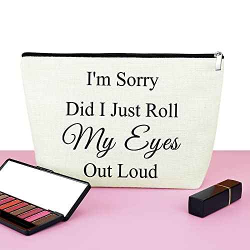 Funny Sayings Sarcastic Quotes Makeup Bags for Women Novelty Saying Gift Cosmetic Bag Gift for Friend Bestie Coworkers I'm Sorry Did I Just Roll My Eyes Out Loud Canvas Zipper Toiletry Travel Pouch