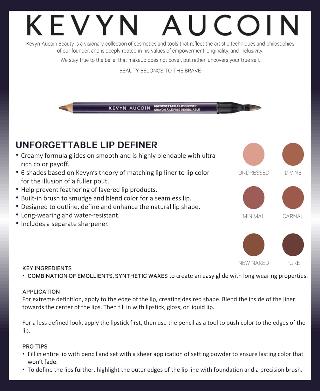 Kevyn Aucoin Unforgettable Lip Definer: Long-wearing makeup lip definer. Water-resistant, defined tip accentuates lips. Blend-able. Dual-ended pencil and brush.