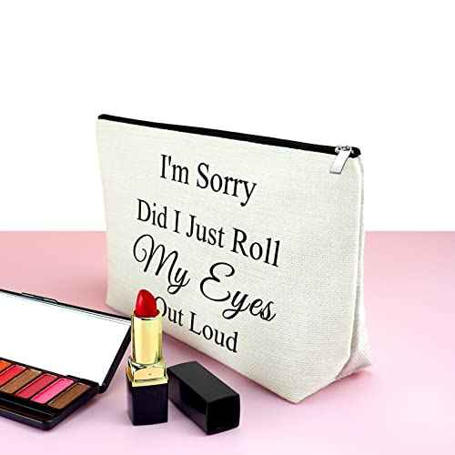 Funny Sayings Sarcastic Quotes Makeup Bags for Women Novelty Saying Gift Cosmetic Bag Gift for Friend Bestie Coworkers I'm Sorry Did I Just Roll My Eyes Out Loud Canvas Zipper Toiletry Travel Pouch