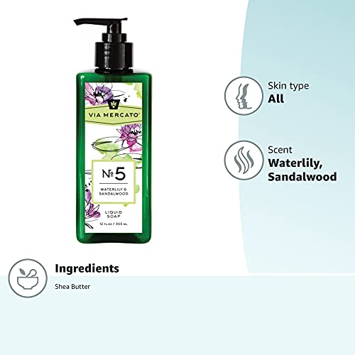 Via Mercato Liquid Soap, Shea Butter Enriched (12 oz), No. 5 - Waterlily & Sandalwood