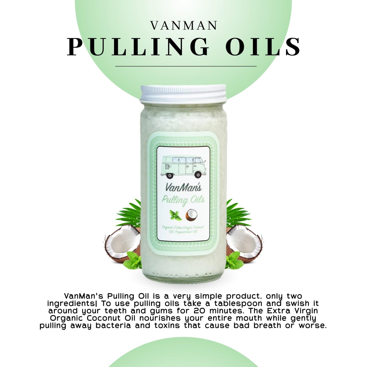 Vanman's Pulling Oil for Teeth and Gums - Oil Pulling Made with Organic Unrefined Coconut Oil and Peppermint Oil - Fluoride-Free, Supports Fresh Breath - 7.6 Ounce