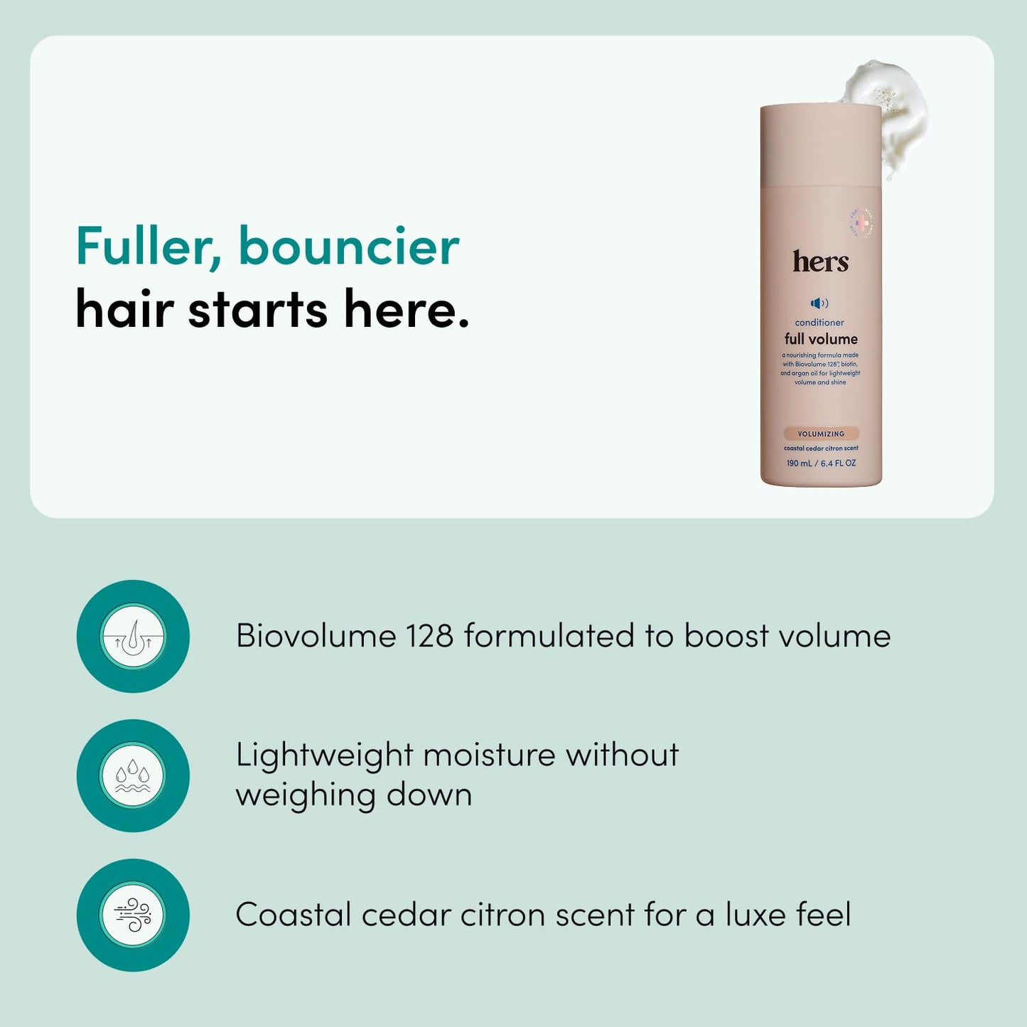 hers Full Volume Conditioner - Biovolume 128, Argan Oil, & Biotin Formula - Volumizing Conditioner for Fine Hair - Paraben-Free & Cruelty-Free - Coastal Cedar Citron Scent - 6.4 Fl Oz, 2 Pack