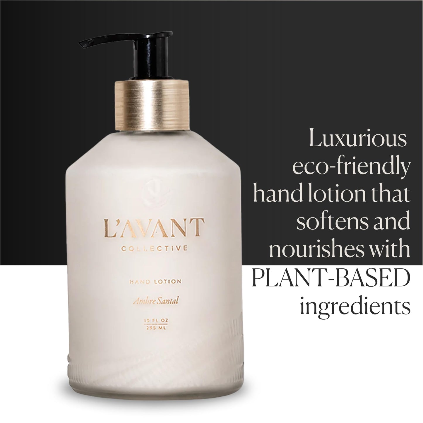 L'AVANT Collective Luxury Hand Lotion | Moisturizing Plant-Based Hand Cream with Pump, Non-Toxic, Lightweight Formula, Refillable Glass Bottle | 10 Fl Oz, Bathroom & Kitchen | Ambre Santal