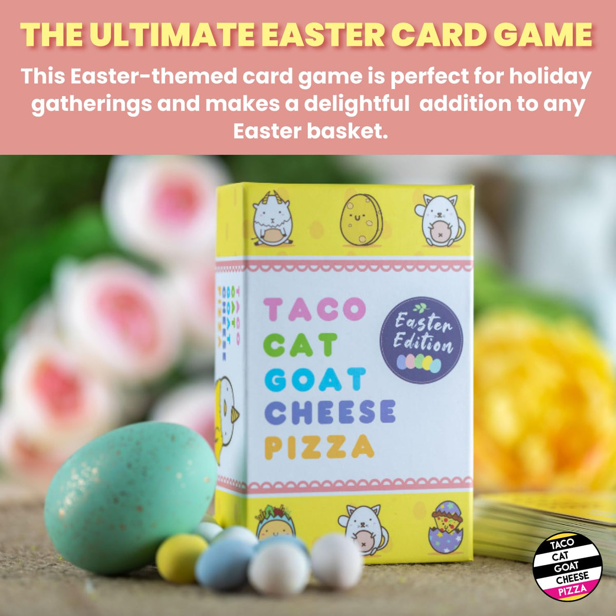 Taco Cat Goat Cheese Pizza Easter Edition Card Game for Family Game Night | Candy-Free Easter Basket Stuffers | Easy to Play 15 Minute Rounds | Fun for Kids, Teens, Adults, and Families | 2-8 Players