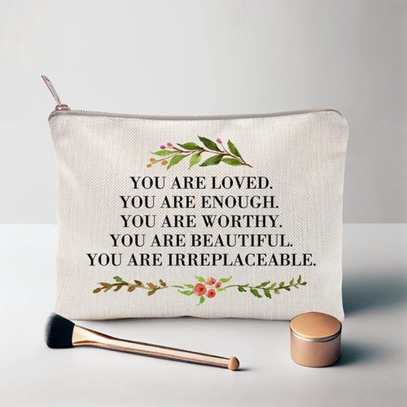 You Are Loved You Are Enough Makeup Case Self-Worth Cosmetic Bag Positive Affirmation Toiletry Bag Gift Motivation Quotes Sister Gift (You are loved)