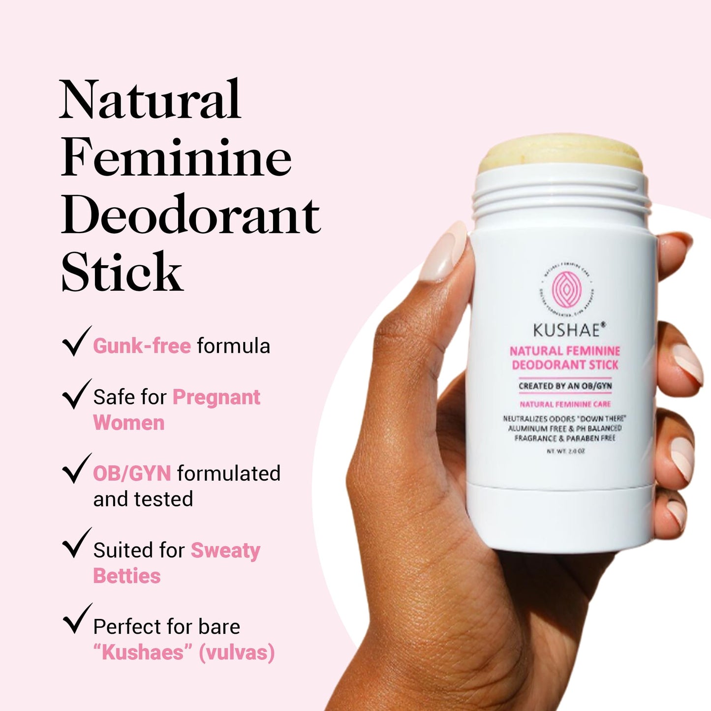 Kushae Natural Feminine Deodorant Stick for Women, Aluminum Free, All Natural Unscented and Fragrance Free Solid Deodorant Stick, 2 oz