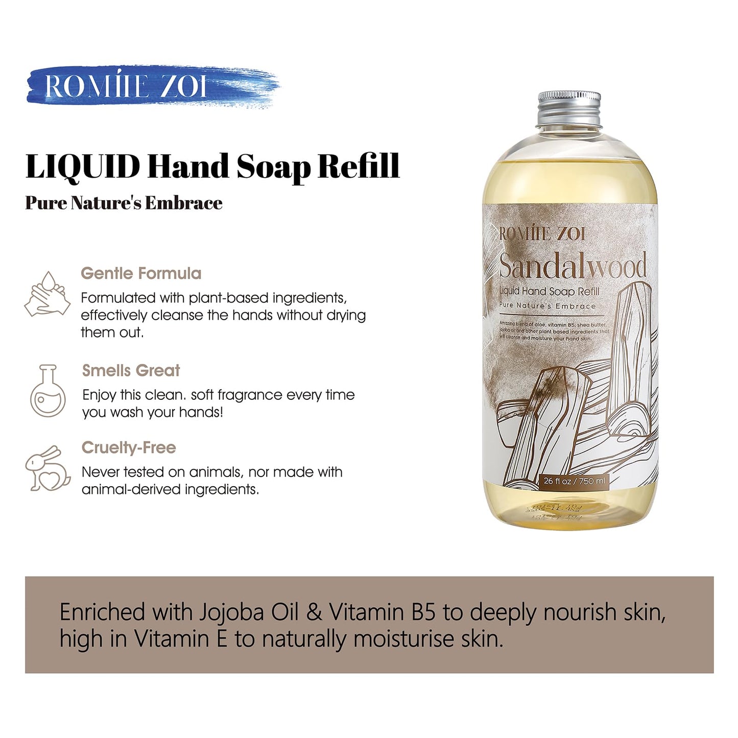 ROMIIE ZOI Liquid Hand Soap Refill, Sandalwood,Gentle & Moisturizing Formula, 750 ML/ 26 FL OZ