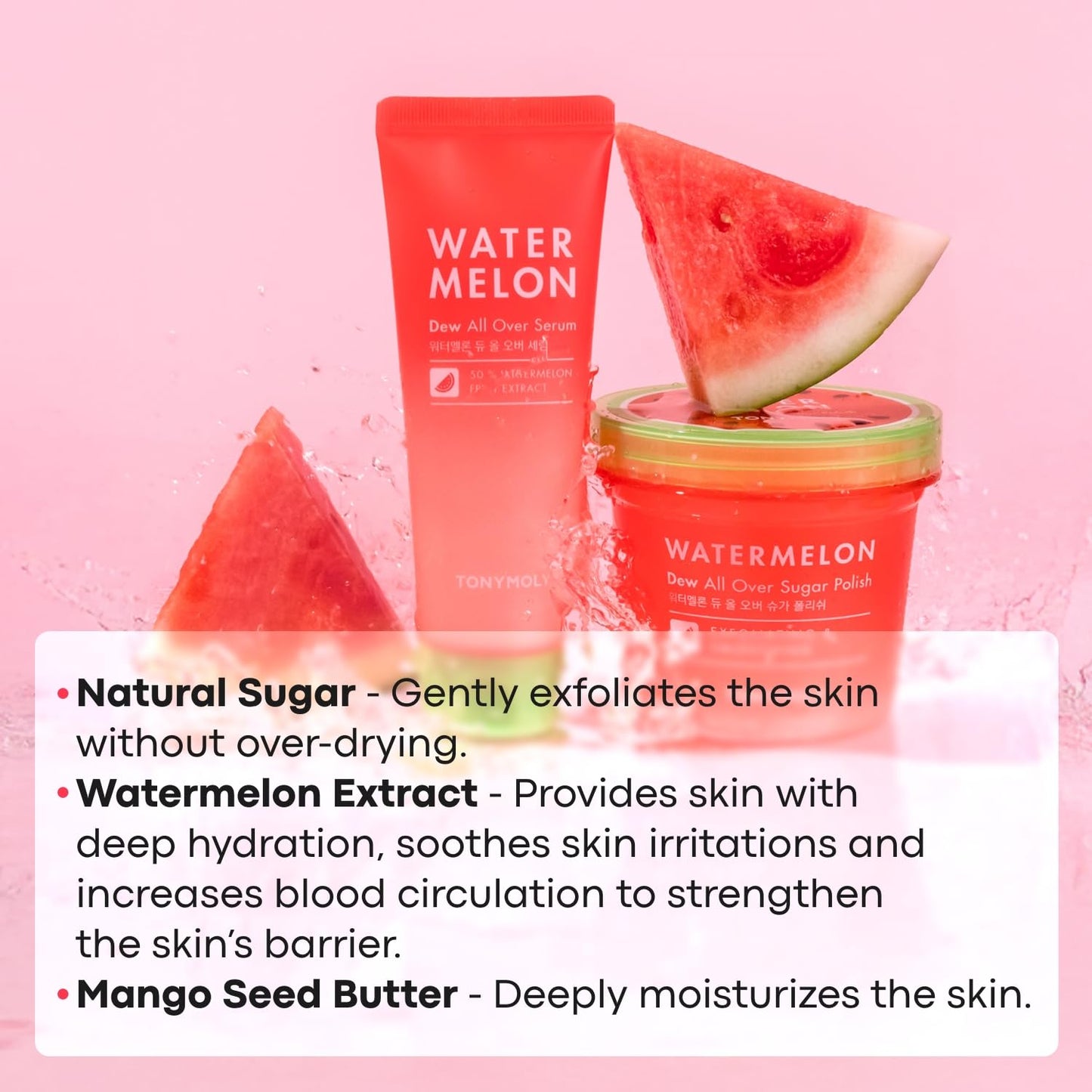 TONYMOLY Watermelon Dew All Over Body Sugar Polish, Hydrating Serum for Glowing Skin, Korean Skincare, Watermelon Extract, Aloe Leaf Extract, & Centella Asiatica, All Skin Types, 10 oz