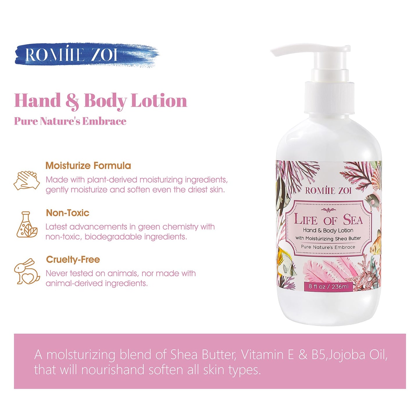 ROMIIE ZOI Daily Hand & Body Lotion with Moisturizing Shea Butter - Life of Sea - 236 ML / 8 FL OZ