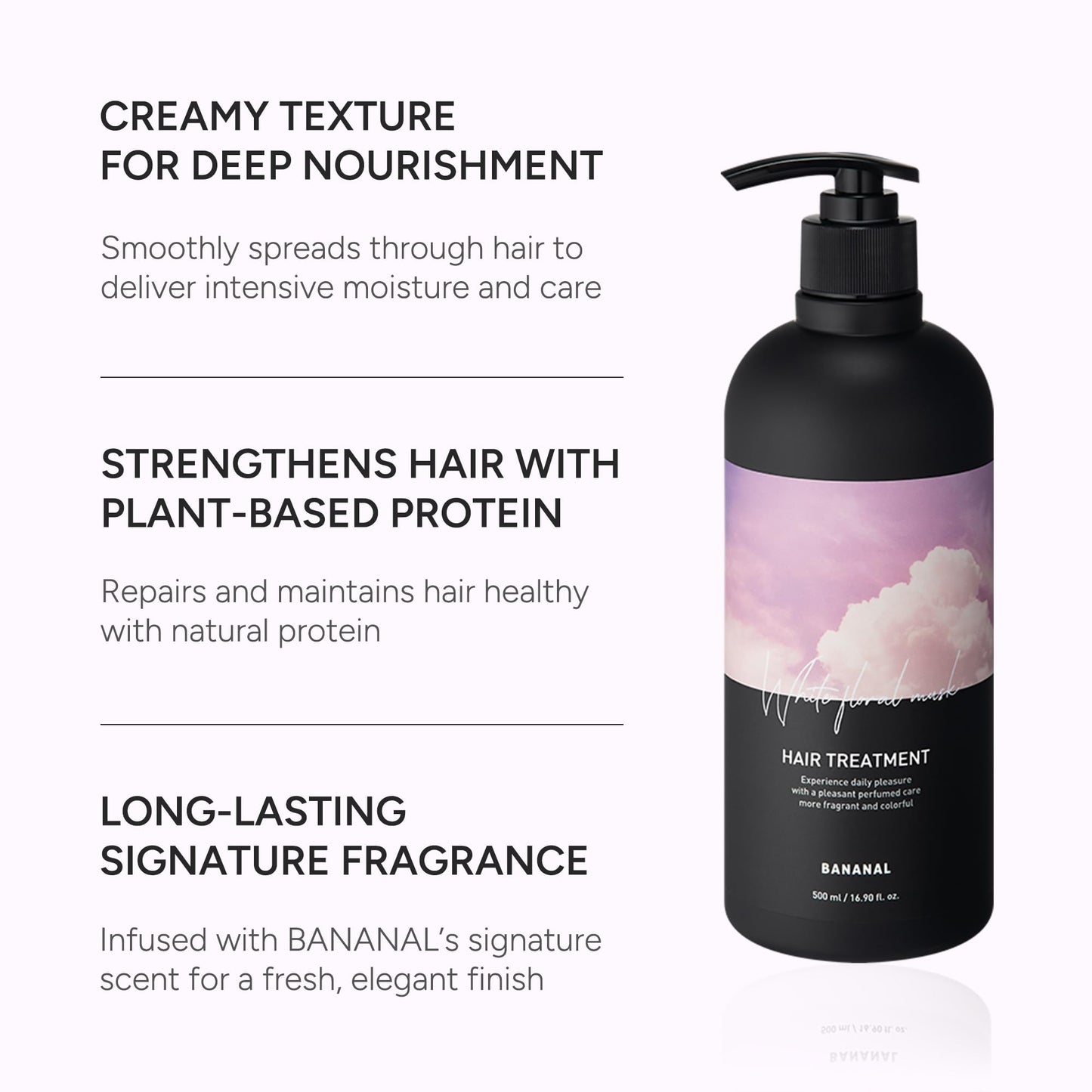 BANANAL Korean Hair Treatment Conditioner - Protein & Moisture-Rich for Damaged Hair- Keratin, Centella & Shea Butter - Smooth Finish w/Botanical Oils, White Floral Musk, 500ml / 16.9 fl oz