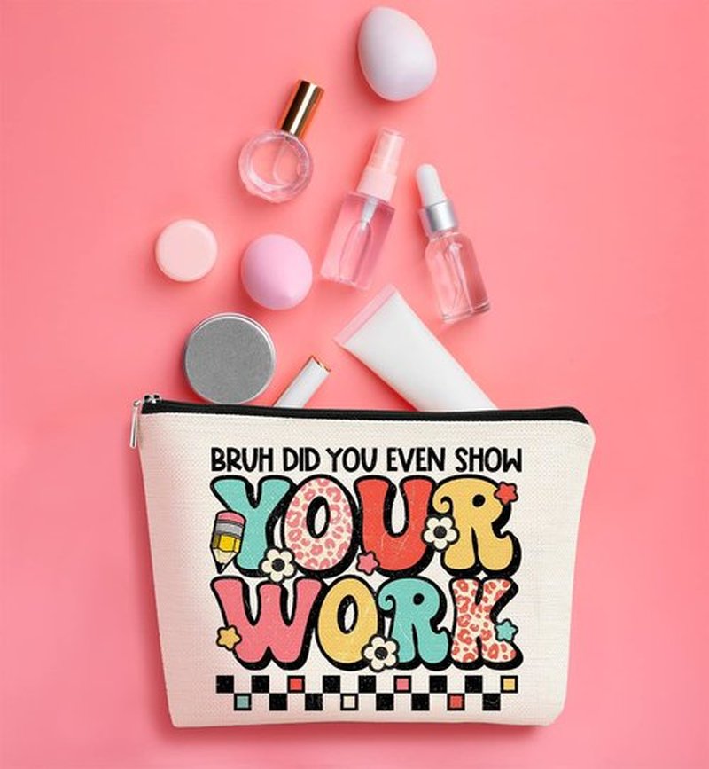 BARPERY Teacher Gifts for Women Makeup Bag - Teacher Appreciation Gifts - Gifts for Teachers Women,Bruh Did You Even Show Your Work Cosmetic Bag