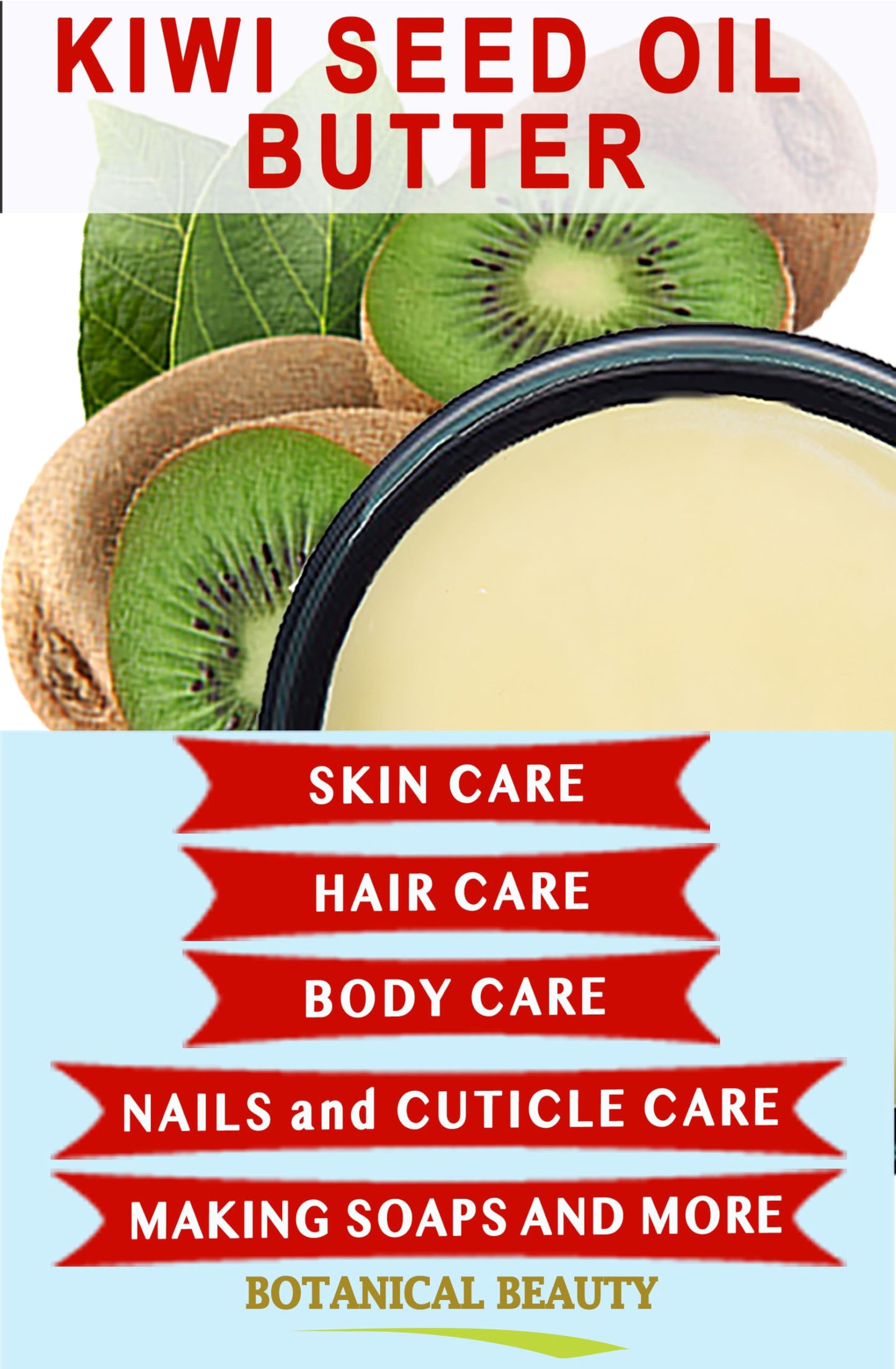 Botanical Beauty KIWI SEED OIL BUTTER RAW VIRGIN UNREFINED Cold Pressed for Face, Body, Hair, Nails, Skin, Hands, Rich in vitamin E, Vitamin C (8 Fl Oz)