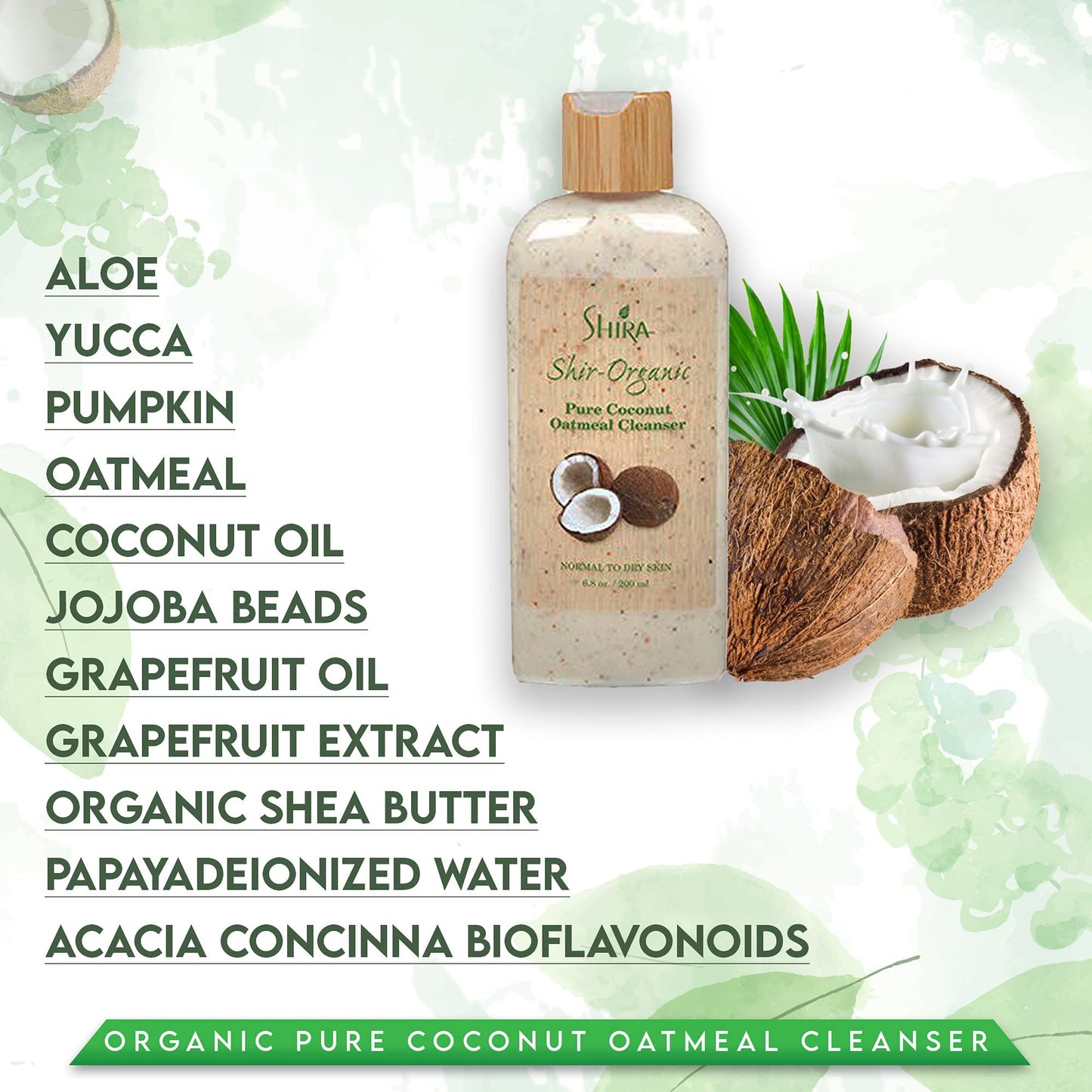Shira Shir-Organic Pure Coconut Oatmeal Cleanser For Normal To Dry Skin Removes Dead Skin Cells And Provide Nourished Hydrated Soothing Skin.(200ml)