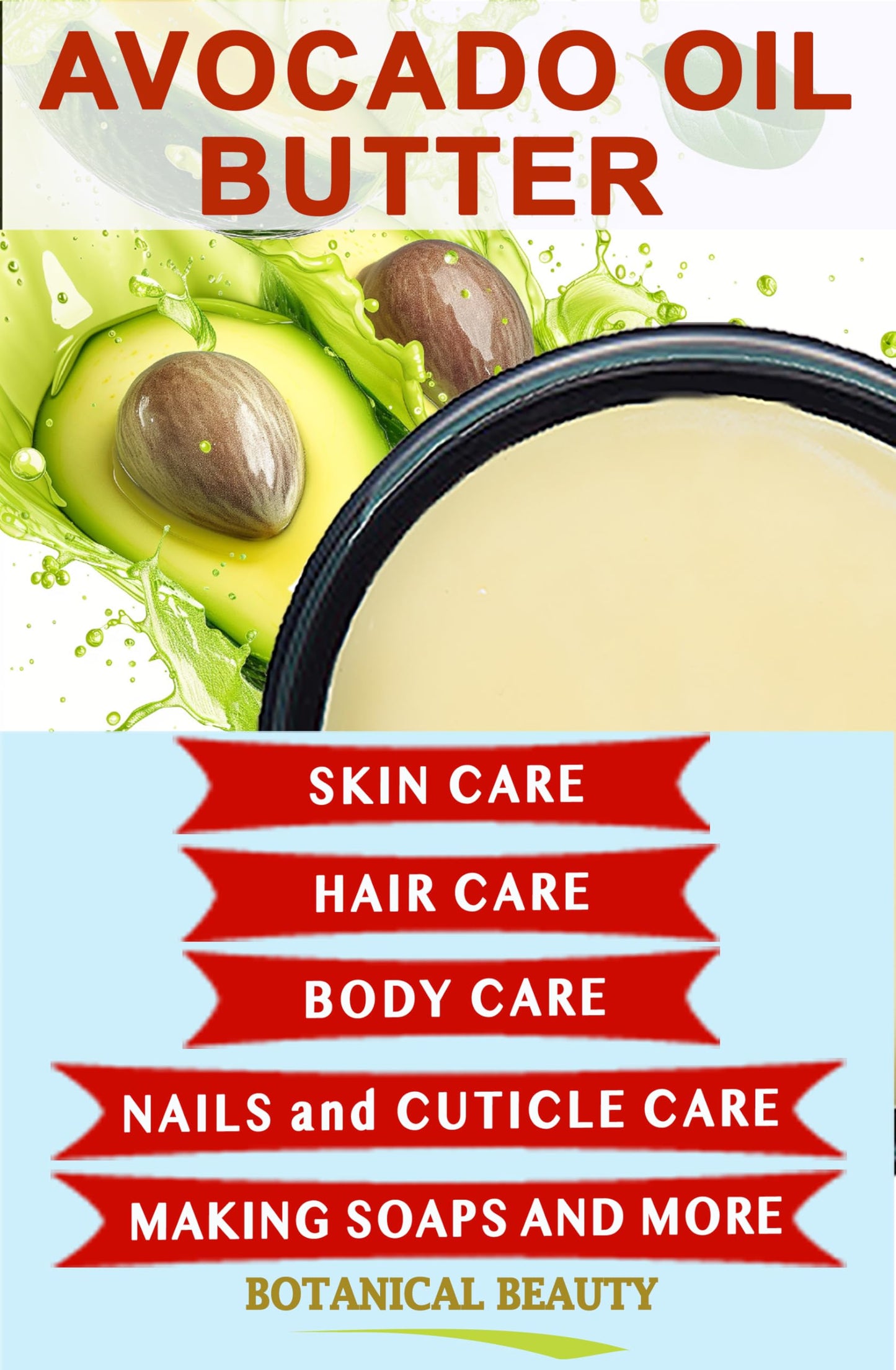 Botanical Beauty AVOCADO OIL BUTTER 100% Pure Natural VIRGIN UNREFINED Cold-Pressed for Face, Skin, Body, Hair, Lip, Nails. Rich in Vitamin E, Omega 3, Omega 6 (8 Fl Oz)