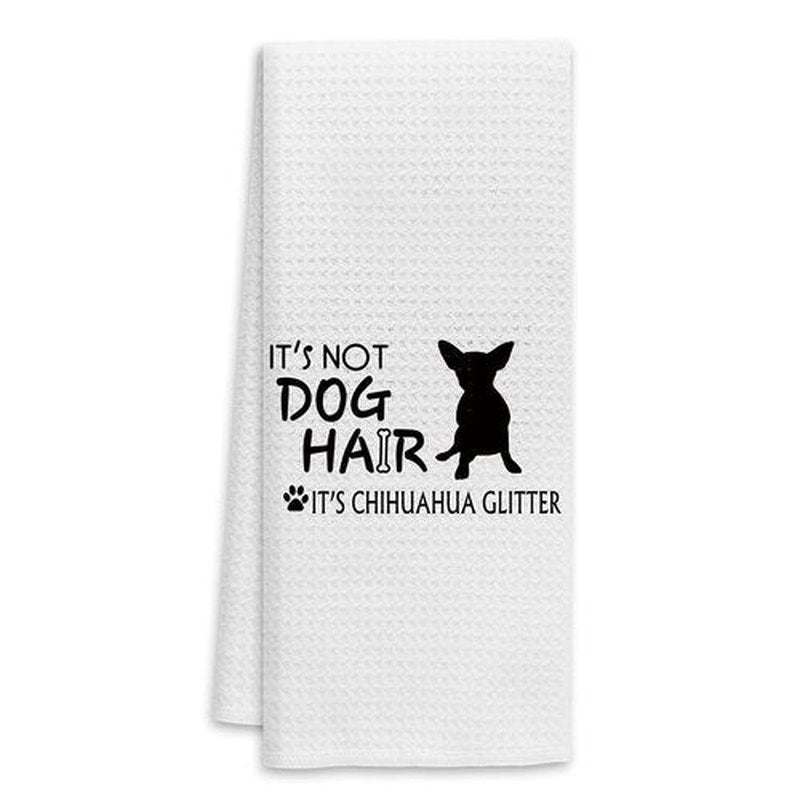 It’s Not Dog Hair It’s Chihuahua Glitter Hand Towels Kitchen Towels Dish Towels,Fall Funny Dog Decor Towels,Dog Lovers Dog Mom Girls Women Gifts