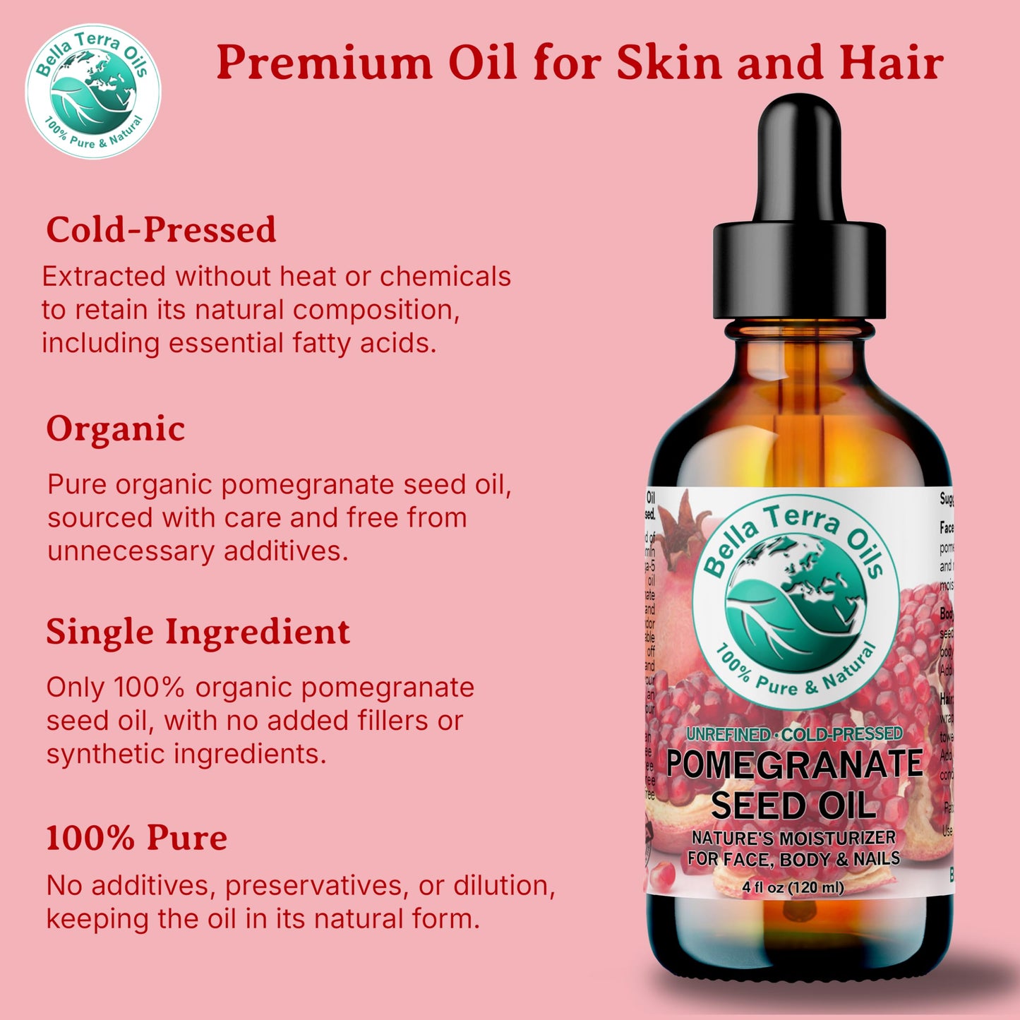 Bella Terra Oils - Organic Pomegranate Seed Oil 4 oz - A Powerhouse of Nutrients & Essential Fatty Acids, Delightfully Cold-Pressed for Pure Skin Nourishment
