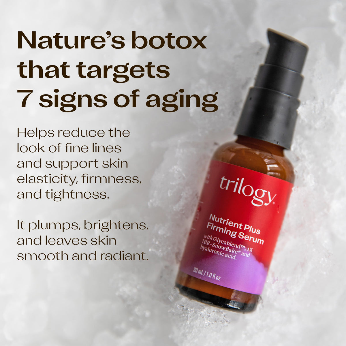 Trilogy Nutrient Plus Firming Serum, New Formula with IBR-Snowflake, 1.0 fl oz